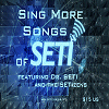 Sing More Songs of SETI